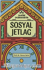 Sosyal Jetlag - Saatini Şaşıran Beyin
