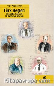 Türk Beşleri <br /> İdeolojiden Tahayyüle Bir Cumhuriyet Ütopyası