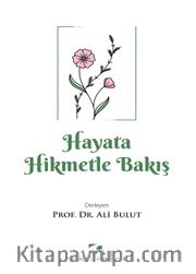 Hayata Hikmetle Bakış