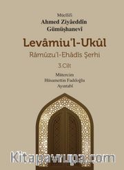 Levamiu’l-Ukul Ramuzu’l- Ehadis Şerhi 3.Cilt