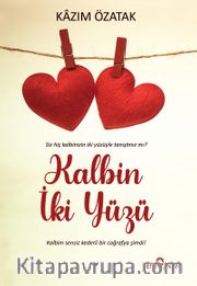Kalbin İki Yüzü