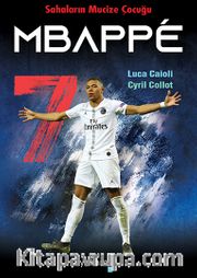 Sahaların Mucize Çocuğu Mbappe
