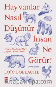 Hayvanlar Nasıl Düşünür, İnsan Ne Görür?