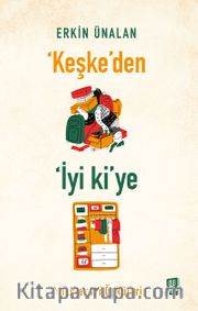‘Keşke’den İyi ki’ye Psikoterapi Öyküleri 