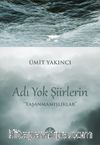 Adı Yok Şiirlerin & Yaşanmamışlıklar