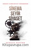 Erken Cumhuriyet Döneminde Sinema, Seyir, Siyaset 