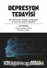 Depresyon Tedavisi <br /> Metakognitif, Bilişsel Davranışçı ve Üçüncü Dalga Terapiler