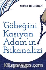 Göbeğini Kaşıyan Adamın Psikanalizi <br /> Sol Muhayyile Üzerine Yazılar