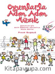 Oyunlarla Adım Adım Müzik <br /> Çocuklar İçin Aktif Öğrenme Yöntemiyle Müzik Eğitimi