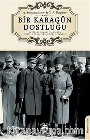 Bir Karagün Dostluğu <br /> Kurtuluş Savaşı Yıllarında Türkiye-Sovyetler Birliği İlişkileri