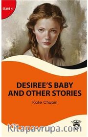 Desiree’s Baby And Other Stories Stage 4 İngilizce Hikaye (Alıştırma ve Sözlük İlaveli)