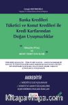 Banka Kredileri Tüketici ve Konut Kredileri ile Kredi Kartlarından Doğan Uyuşmazlıklar-Akreditif