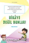 Hikaye Değil Bunlar!