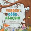 Yerden Göğe Ağaçsın
