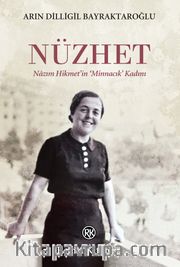 Nüzhet <br /> Nazım Hikmet’in ‘Minnacık’ Kadını