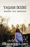 Yaşam İksiri & Beslenme - Yoga - Meditasyon