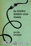 Bu Hikaye Senden Uzun Osman