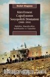 Kürt-Ermeni Coğrafyasının Sosyopolitik Dönüşümü (1908-1914) & Halidîler, Hamidiyeliler, Bedirhaniler ve Taşnaklar
