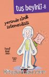 Tuş Beyinli 8 / Yerimde Olmak İstemezdiniz