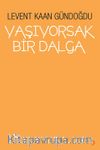 Yaşıyorsak Bir Dalga