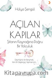 Açılan Kapılar <br /> Şifanın Kaynağına Doğru Bir Yolculuk  