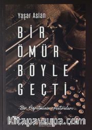 Bir Ömür Böyle Geçti