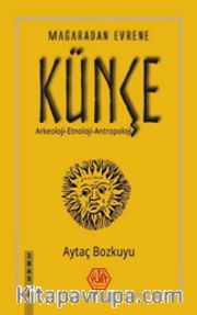 Mağaradan Evrene Künçe