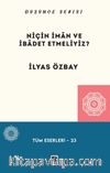 Niçin İman ve İbadet Etmeliyiz?