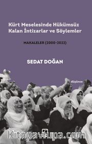 Kürt Meselesinde Hükümsüz Kalan İntizarlar ve Söylemler