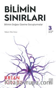 Bilimin Sınırları <br /> Bilimin Doğası Üzerine Soruşturmalar