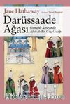 Darüssaade Ağası & Osmanlı Sarayında Afrikalı Bir Güç Odağı