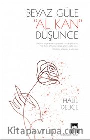 Beyaz Güle Al Kan Düşünce