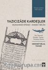 Yazıcızade Kardeşler & Muhammed Efendi - Ahmed-i Bîcan