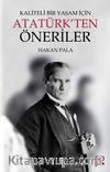 Kaliteli Bir Yaşam İçin Atatürk’ten Öneriler