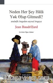 Neden Her Şey Hala Yok Olup Gitmedi?