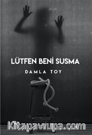 Lütfen Beni Susma
