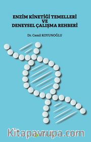 Enzim Kinetiği Temelleri ve Deneysel Çalışma Rehberi