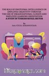 The Role of Emotional Intelligence On Employee Creativity Through The Use Of 	Organizational Climate and Employee Learning Orientation: A Study In Turkish Retail Sector