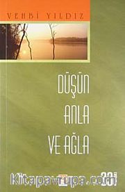 Düşün, Anla ve Ağla