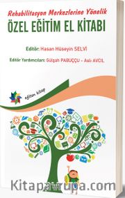 Rehabilitasyon Merkezlerine Yönelik Özel Eğitim El Kitabı
