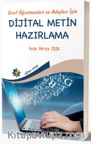 Sınıf Öğretmenleri ve Adayları İçin Dijital Metin Hazırlama