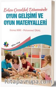 Erken Çocukluk Döneminde <br /> Oyun Gelişimi ve Oyun Materyalleri
