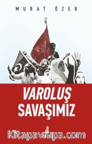 Varoluş Savaşımız