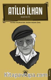 Atilla İlhan Hayatı