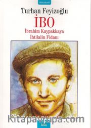 İbo <br /> İbrahim Kaypakkaya İhtilalin Fidanı