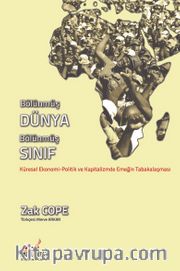 Bölünmüş Dünya, Bölünmüş Sınıf <br /> Küresel Ekonomi-Politik ve Kapitalizmde Emeğin Tabakalaşması