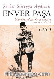 Enver Paşa (1. Cilt)