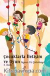 Çocuklarla İletişim ve Oyun