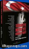 Türkiye Nereye Koşuyor?