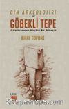 Din Arkeolojisi ve Göbekli Tepe